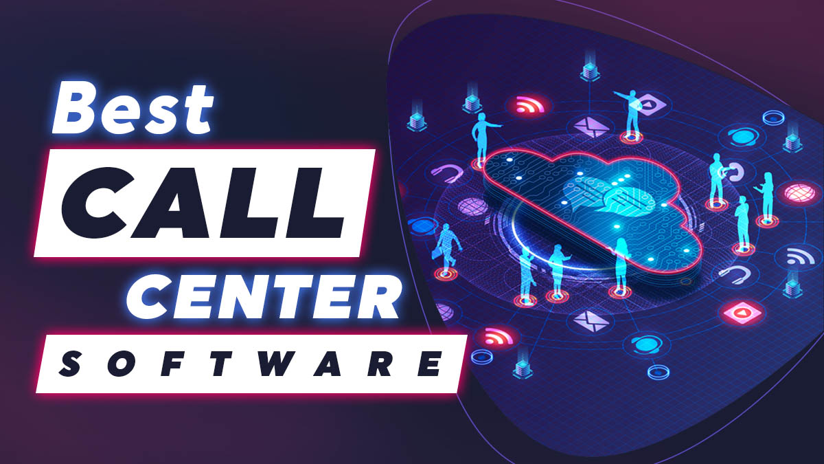 The 7 Best Call Center Software Options for 2024